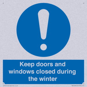 Keep doors and windows closed during the winter